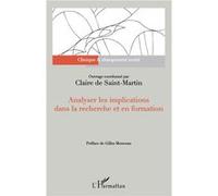 Analyser les implications dans la recherche et en formation Claire de Saint Martin (Auteur)
