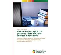 Analyser les perceptions des managers à l'égard des BPO de services financiers