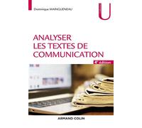 Analyser les textes de communication 4ème édition - Dominique Maingueneau - Armand Colin - broché - Essai