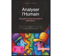 Analyser l'Humain: Décrypter Comportements et Motivations