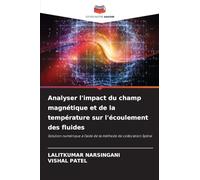 Analyser l'impact du champ magnétique et de la température sur l'écoulement des fluides