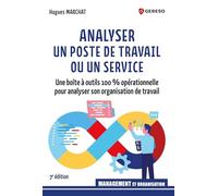 Analyser un poste de travail ou un service: Boîte à outils 100 % opérationnelle pour analyser son organisation de travail