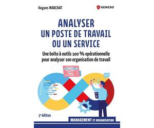 Analyser un poste de travail ou un service Boîte à outils 100 % opérationnelle pour analyser son organisation de travail - Hugues Marchat - Gereso Eds - broché - Guide