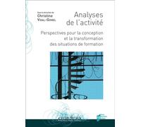 Analyses de l'activité: Perspectives pour la conception et la transformation des situations de formation