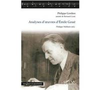 Analyses d'oeuvres d'Émile Goué Philippe Malhaire (Edité par), Bernard Goué (Contributions), Philippe Gordien (Auteur)