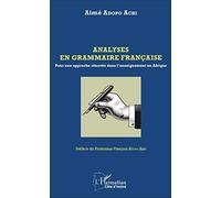 Analyses en grammaire française: Pour une approche rénovée dans l'enseignement en Afrique
