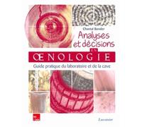 Analyses et décisions en oenologie - Guide pratique du laboratoire et de la cave: Guide pratique du laboratoire et de la cave