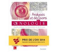Analyses et décisions en oenologie - Guide pratique du laboratoire et de la cave - Chantal Bonder - Technique Et Documentation - broché - Manuel