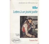 Analyses et réflexions sur Lettres à un jeune poète de Rilke: L'oeuvre d'art
