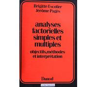 Analyses factorielles simples et multiples: Objectifs, méthodes et interprétation