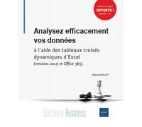 Analysez efficacement vos données À l'aide des tableaux croisés dynamiques d'Excel (versions 2019 et Office 365) - Pierre Rigollet - Eni Editions - broché - Manuel