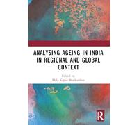 Analysing Ageing in India in Regional and Global Context