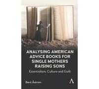 Analysing American Advice Books For Single Mothers Raising Sons