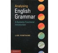 Analysing English Grammar: A Systemic Functional Introduction (Paperback) Lise Cardiff University Fontaine, (Auteur)