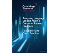Analysing Language Sex and Age in a Corpus of Patient Feedback by Gavin Lancaster University Brookes Gavin Lancaster University Brookes (Auteur)