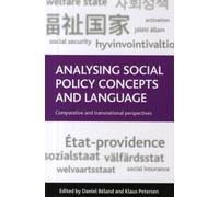 Analysing Social Policy Concepts And Language: Comparative And Transnational Perspectives (Paperback) Daniel Beland, Klaus Petersen (Auteur)