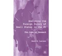Analysing the Foreign Policy of Small States in the EU Henrik Larsen (Auteur)