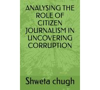 ANALYSING THE ROLE OF CITIZEN JOURNALISM IN UNCOVERING CORRUPTION