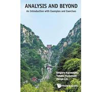 Analysis And Beyond: An Introduction With Examples And Exercises