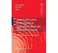 Analysis And Control Of Mixing With An Application To Micro And Macro Flow Processes