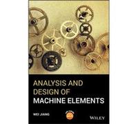 Analysis and Design of Machine Elements by Wei Jiang Wei Jiang (Auteur)