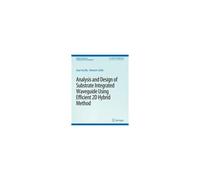 Analysis And Design Of Substrate Integrated Waveguide Using Efficient 2d Hybrid Method