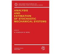 Analysis And Estimation Of Stochastic Mechanical Systems
