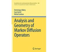 Analysis and Geometry of Markov Diffusion Operators – Éditeur Springer Verlag