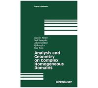 Analysis And Geometry On Complex Homogeneous Domains