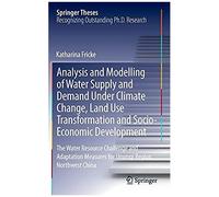 Analysis And Modelling Of Water Supply And Demand Under Climate Change, Land Use Transformation And Socio-Economic Development