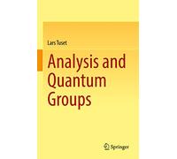 Analysis and Quantum Groups