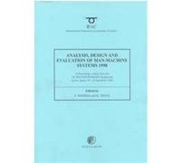 Analysis, Design and Evaluation of Man-Machine Systems 1998 (Mms'98), IFAC Symposia Series IFAC/IFIP/IFORS/IEA Conference on Analysis, Design, and Evaluation of Man-Machine Systems, International Fede