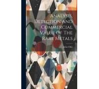 Analysis, Detection And Commercial Value Of The Rare Metals