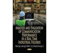 Analysis & Evaluation of Communication Performance in a Real Time Industrial Fieldbus (Computer Science, Technology and Applications) - [Version Originale] Inconnu (Auteur)