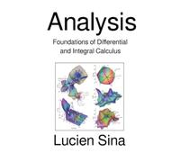 Analysis: Foundations of Differential and Integral Calculus
