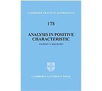 Analysis In Positive Characteristic, Cambridge Tracts in Mathematics Kochubei (Auteur)