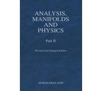 Analysis, Manifolds And Physics, Part Ii - Revised And Enlarged Edition
