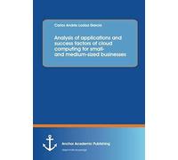 Analysis Of Applications And Success Factors Of Cloud Computing For Small- And Medium-Sized Businesses