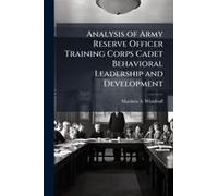 Analysis Of Army Reserve Officer Training Corps Cadet Behavioral Leadership And Development