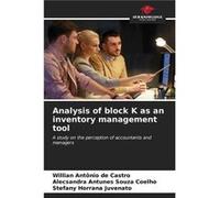 Analysis of block K as an inventory management tool - Willian Antnio de Castro - KS OmniScriptum Publishing - Livre en Anglais Willian Antnio de CastroWillian Antnio de Castro (Auteur)