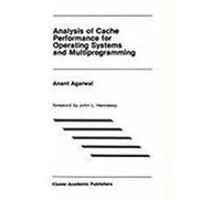 Analysis of Cache Performance for Operating Systems and Multiprogramming, The Kluwer International Series in Engineering and Computer Science Anant Agarwal, John L. Hennessey (Auteur)