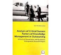 Analysis of Critical Success Factors of Knowledge Management in Outsourcing Karin Strzeletz Ivertsen (Auteur)