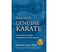 Analysis of Genuine Karate: Misconceptions, Origins, Development, and True Purpose