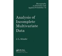 Analysis Of Incomplete Multivariate Data (Chapman & Hall/Crc Monographs On Statistics And Applied Probability)
