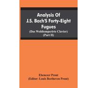 Analysis Of J.S. Bach's Forty-Eight Fugues (Das Wohltemperirte Clavier) (Partii)