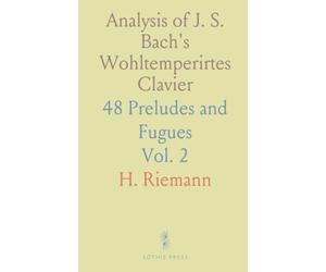 Analysis of J. S. Bach's Wohltemperirtes Clavier: 48 Preludes and Fugues