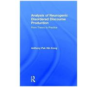 Analysis Of Neurogenic Disordered Discourse Production: From Theory To Practice