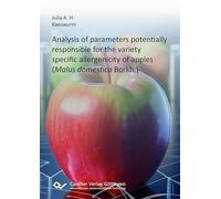 Analysis of parameters potentially responsible for the variety specific allergenicity of apples (Malus domestica Borkh.)
