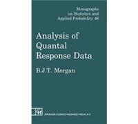 Analysis of Quantal Response Data by Byron J.T. Morgan Hardcover Book B. J. T. Morgan (Auteur)