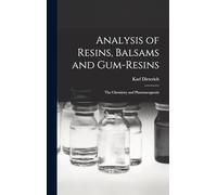 Analysis of Resins, Balsams and Gum-Resins: The Chemistry and Pharmacognosis